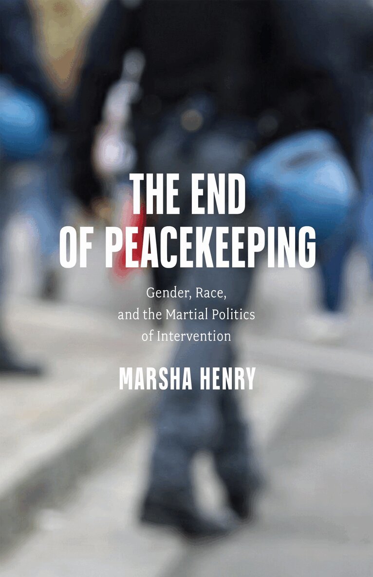 Marsha Henry - End of Peacekeeping, E-bok