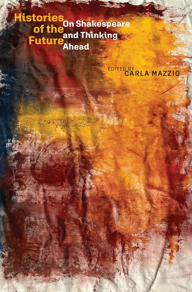 Carla Mazzio - Histories of the Future, E-bok