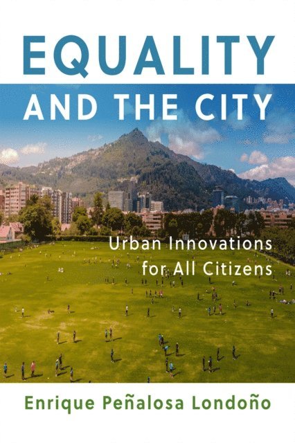 Enrique Penalosa Londono - Equality and the City, E-bok. Tillgänglighet: Lägg i varukorg