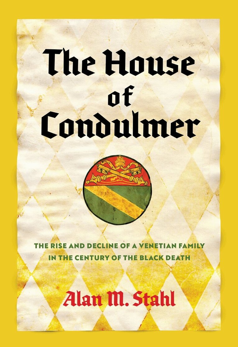 Alan M. Stahl - House of Condulmer, Inbunden
