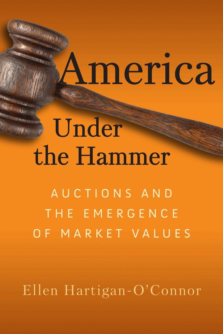 Ellen Hartigan-O'Connor - America Under the Hammer, E-bok