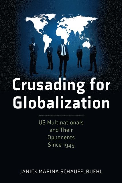 Janick Marina Schaufelbuehl - Crusading for Globalization, E-bok