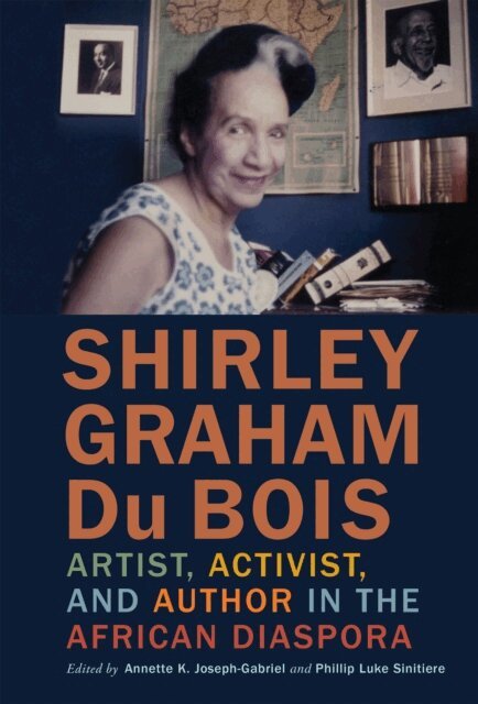 Annette K. Joseph-Gabriel, Phillip Luke Sinitiere - Shirley Graham Du Bois, E-bok