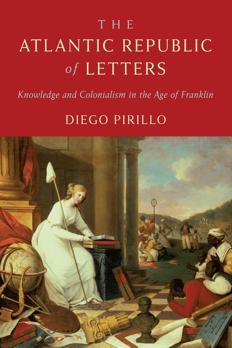 Diego Pirillo - Atlantic Republic of Letters, Inbunden