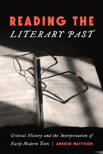 Andrew Mattison - Reading the Literary Past, E-bok