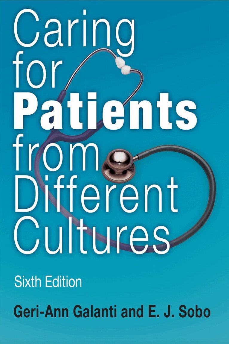 Geri-Ann Galanti, E. J. Sobo - Caring for Patients from Different Cultures, Häftad. Tillgänglighet: Lägg i varukorg