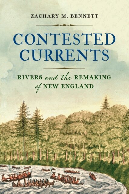 Zachary M. Bennett - Contested Currents, E-bok