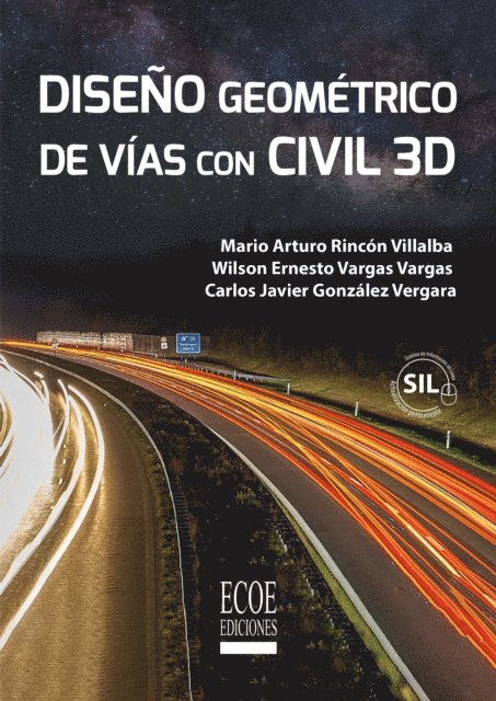 Carlos Javier Gonzalez Vergara - Diseño geométrico de vías con Civil 3D, E-bok