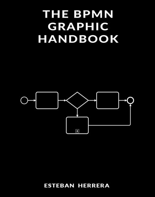 Esteban Herrera - BPMN Graphic Handbook, E-bok. Tillgänglighet: Lägg i varukorg