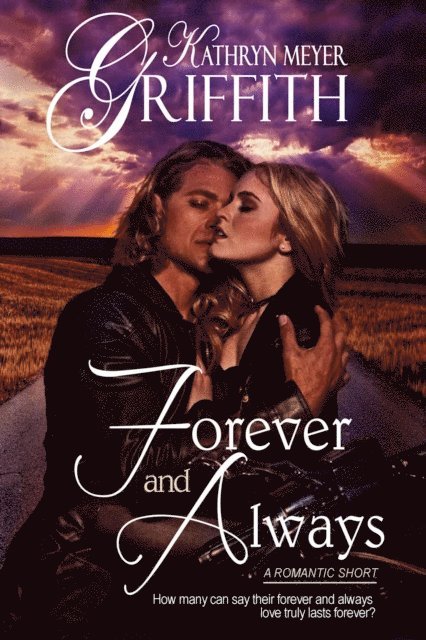 Kathryn Meyer Griffith - Forever and Always-A Romantic Short Story, E-bok. Tillgänglighet: Lägg i varukorg