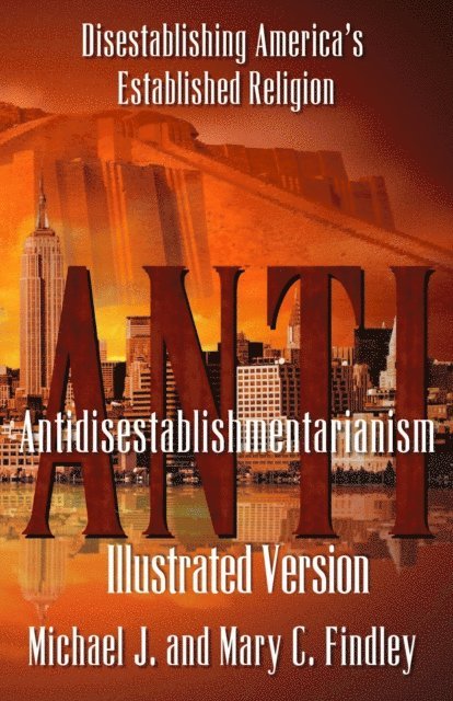 Mary C. Findley, Michael J. Findley - Antidisestablishmentarianism (Illustrated Version), E-bok