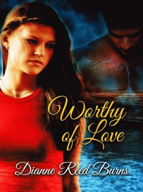 Dianne Reed Burns - Worthy of Love, E-bok