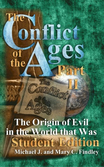 Michael J. Findley - Conflict of the Ages Student II: The Origin of Evil in the World that Was, E-bok
