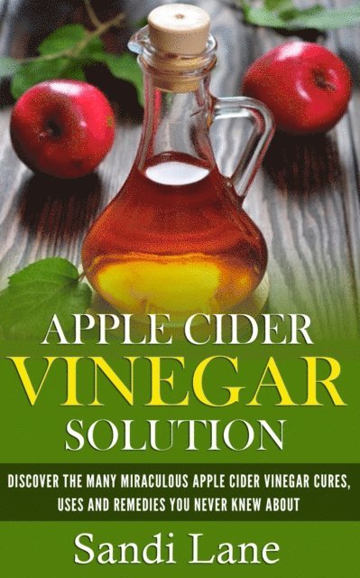 Sandi Lane - Apple Cider Vinegar Solution, E-bok. Tillgänglighet: Lägg i varukorg
