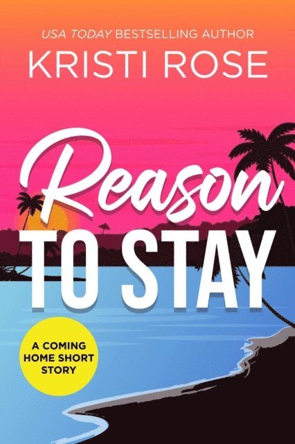 Kristi Rose - Reason to Stay, E-bok