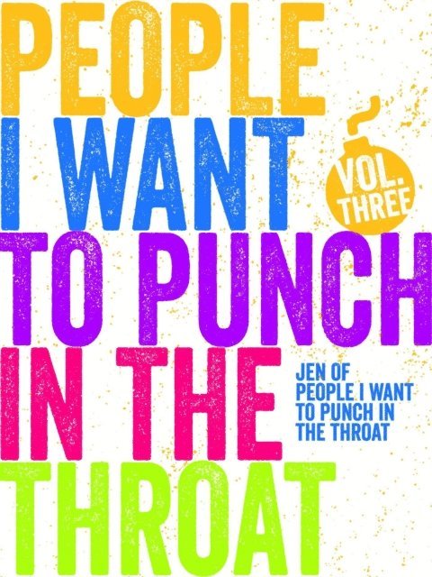 Jen Mann - People I Want to Punch in the Throat (Vol #3), E-bok