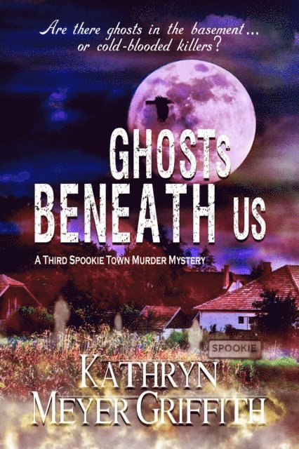 Kathryn Meyer Griffith - Ghosts Beneath Us - 3rd Spookie Town Murder Mystery, E-bok. Tillgänglighet: Lägg i varukorg