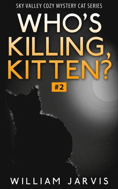 William Jarvis - Who's Killing, Kitten ? #2 ( Sky Valley Cozy Mystery Cat Series), E-bok. Tillgänglighet: Lägg i varukorg