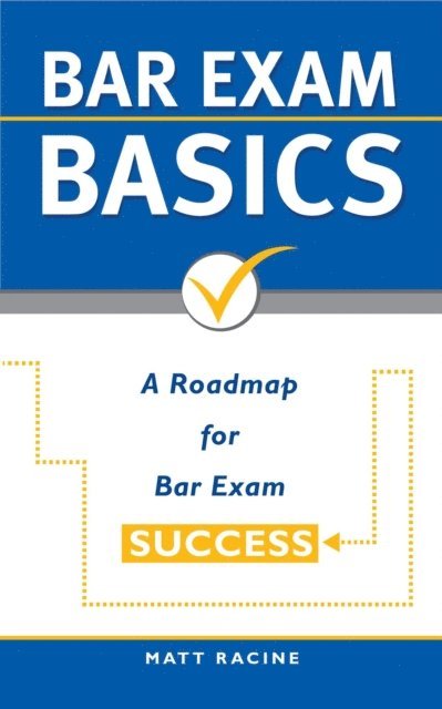 Matt Racine - Bar Exam Basics: A Roadmap for Bar Exam Success, E-bok. Tillgänglighet: Lägg i varukorg