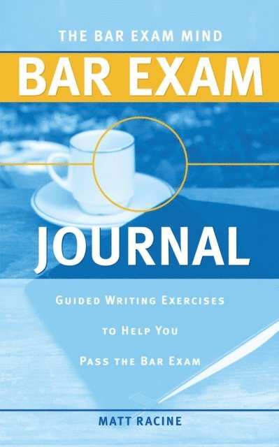 Matt Racine - Bar Exam Mind Bar Exam Journal: Guided Writing Exercises to Help You Pass the Bar Exam, E-bok. Tillgänglighet: Lägg i varukorg