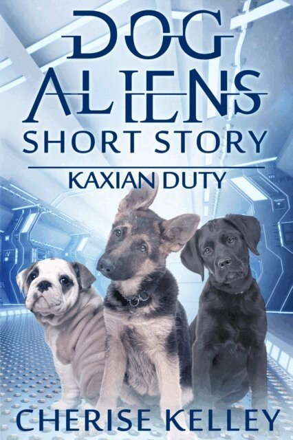 Cherise Kelley - Kaxian Duty: A Dog Aliens Short Story, E-bok. Tillgänglighet: Lägg i varukorg