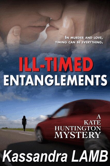 Kassandra Lamb - ILL-TIMED ENTANGLEMENTS, E-bok