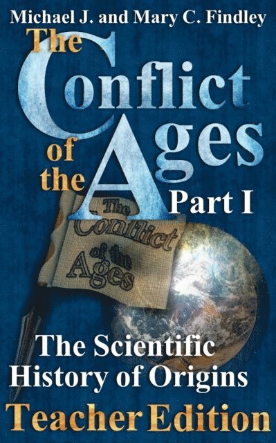 Michael J. Findley - Conflict of the Ages Teacher Edition I The Scientific History of Origins, E-bok
