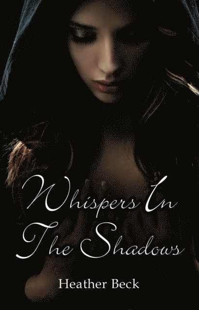 Heather Beck - Whispers In The Shadows, E-bok