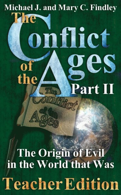 Michael J. Findley - Conflict of the Ages Teacher II: The Origin of Evil in the World that Was, E-bok