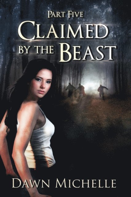Dawn Michelle - Claimed by the Beast - Part Five, E-bok