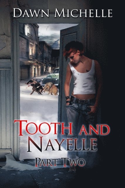 Dawn Michelle - Tooth and Nayelle - Part Two, E-bok