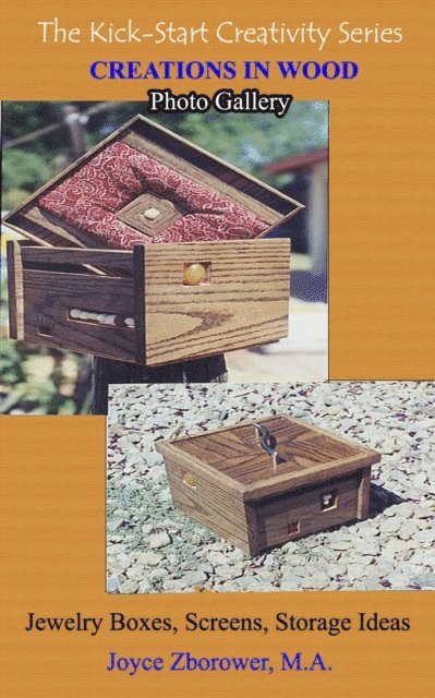 M.A. Joyce Zborower - Creations in Wood Photo Gallery -- Jewelry boxes, Screens, Storage boxes, E-bok. Tillgänglighet: Lägg i varukorg