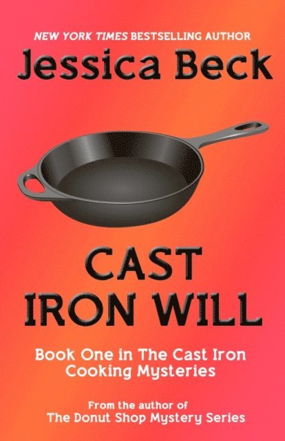 Jessica Beck - Cast Iron Will, E-bok