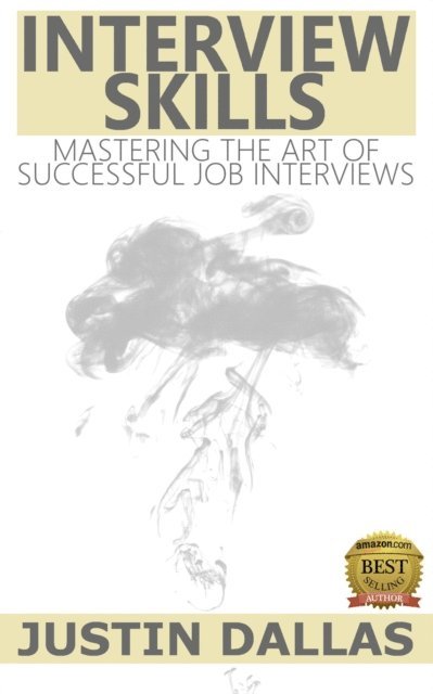 Justin Dallas - Interview Skills: Mastering the Art of Successful Job Interviews, E-bok. Tillgänglighet: Lägg i varukorg