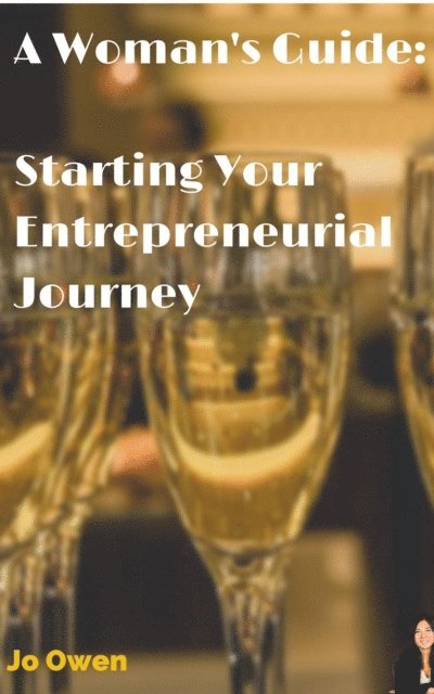 Jo Owen - Woman's guide to starting your entrepreneurial journey, E-bok