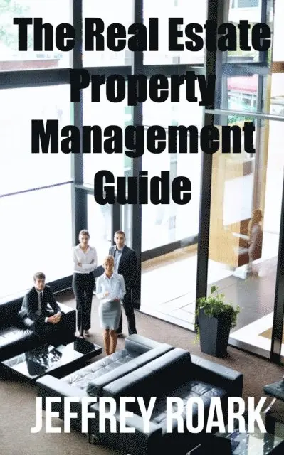 Jeff Rohde, Jeffrey Roark - Real Estate Property Management Guide, E-bok. Tillgänglighet: Lägg i varukorg