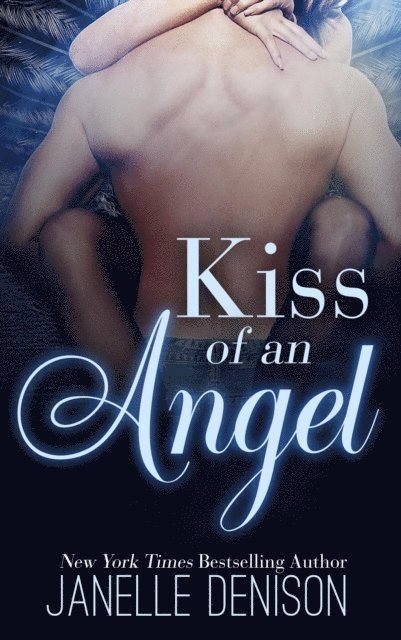 Janelle Denison - Kiss of an Angel, E-bok