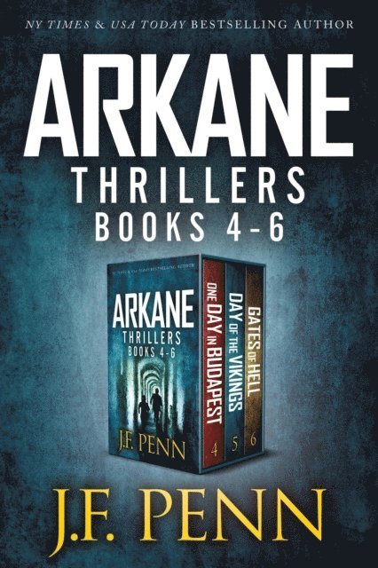 J.F. Penn - ARKANE Thriller Boxset 2: One Day in Budapest, Day of the Vikings, Gates of Hell, E-bok