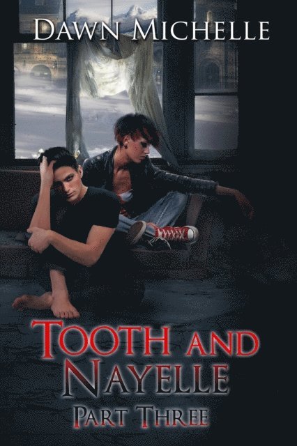 Dawn Michelle - Tooth and Nayelle - Part three, E-bok
