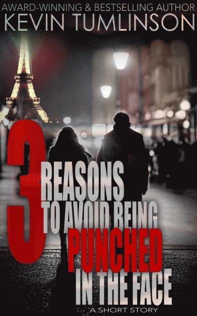 Kevin Tumlinson - Three Reasons to Avoid Being Punched in the Face, E-bok