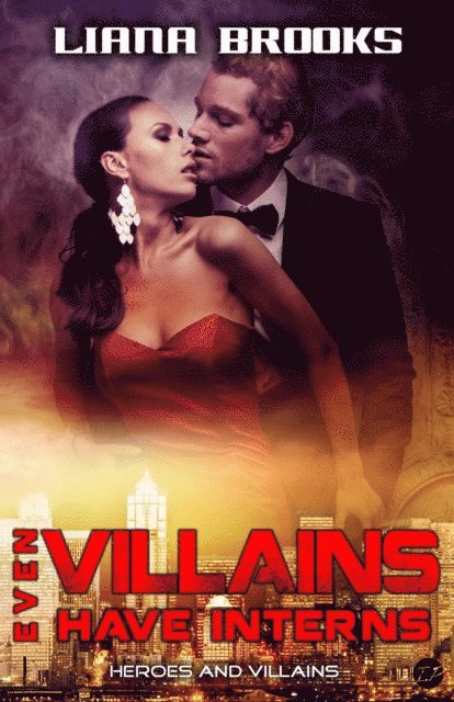 Liana Brooks - Even Villains Have Interns, E-bok
