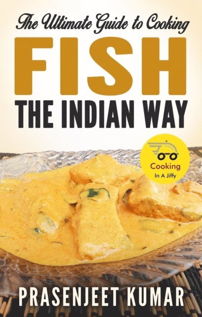 Prasenjeet Kumar - Ultimate Guide to Cooking Fish the Indian Way, E-bok. Tillgänglighet: Lägg i varukorg