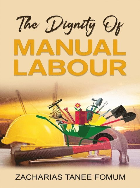 Zacharias Tanee Fomum - Dignity of Manual Labour, E-bok
