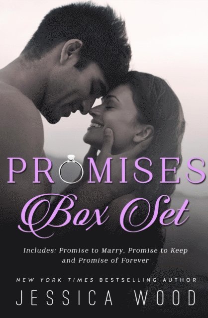 Jessica Wood - Promises Series: Complete Box Set (Promise to Marry, Promise to Keep, Promise of Forever), E-bok