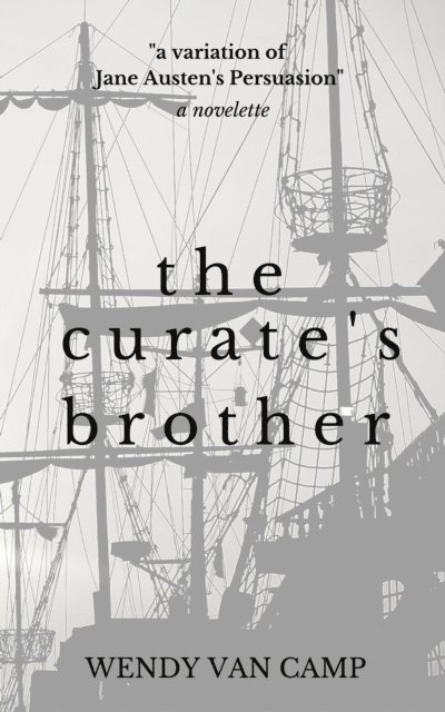 Wendy Van Camp - Curate's Brother: A Jane Austen Variation of Persuasion, E-bok