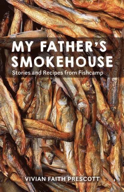 Vivian Faith Prescott - My Father's Smokehouse, E-bok