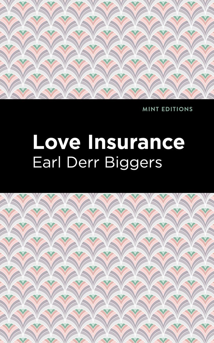 Earl Derr Biggers - Love Insurance, Inbunden