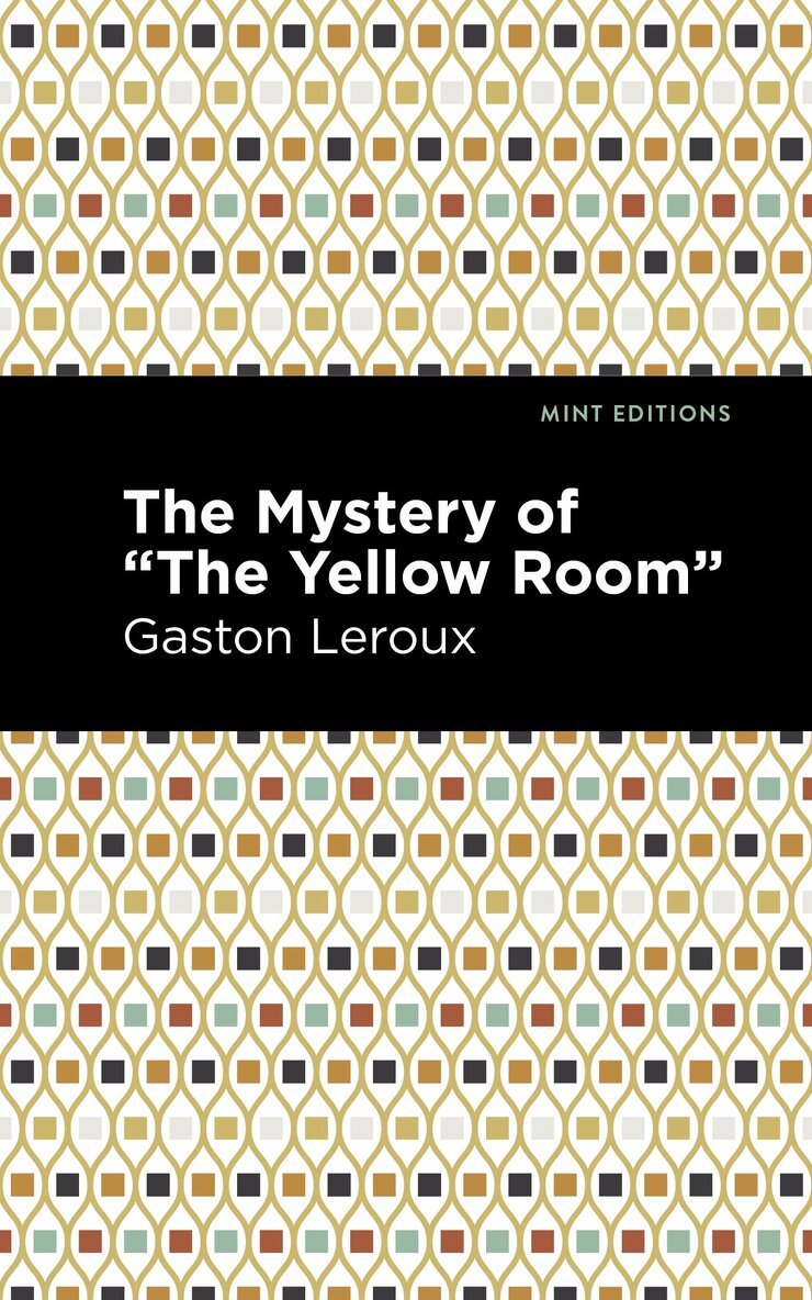 Gaston Leroux - Mystery of the "Yellow Room", Inbunden