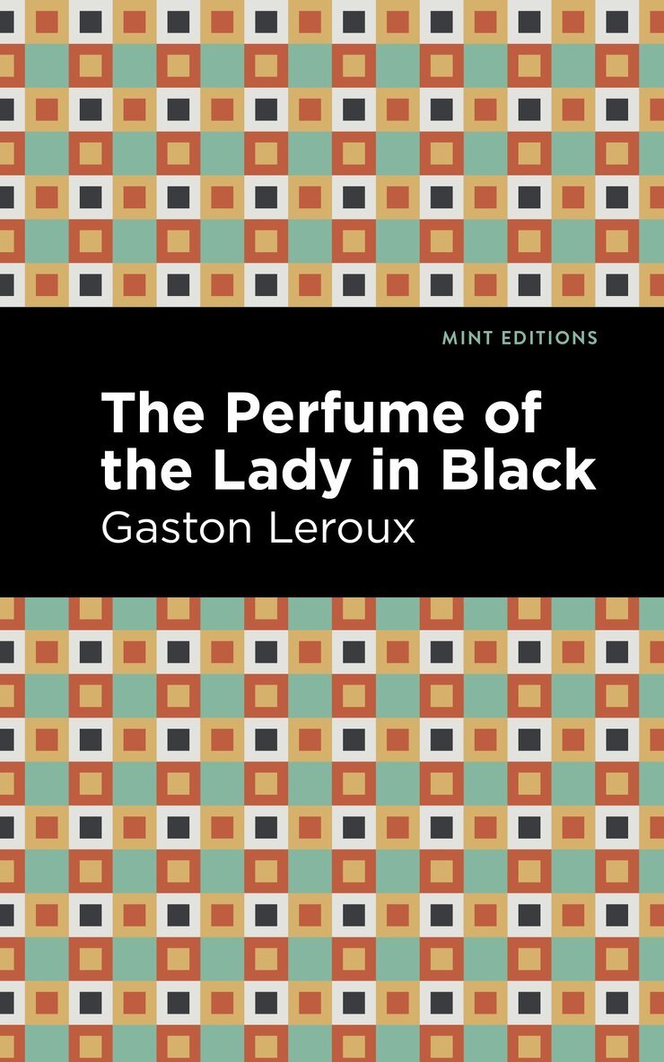 Gaston Leroux - Perfume of the Lady in Black, Inbunden