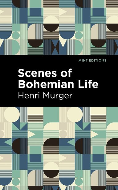 Scenes of Bohemian Life by Henri Murger